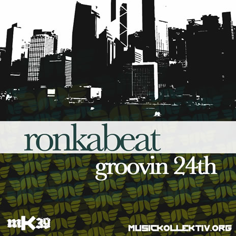 mK39 Ronkabeat - groovin 24th